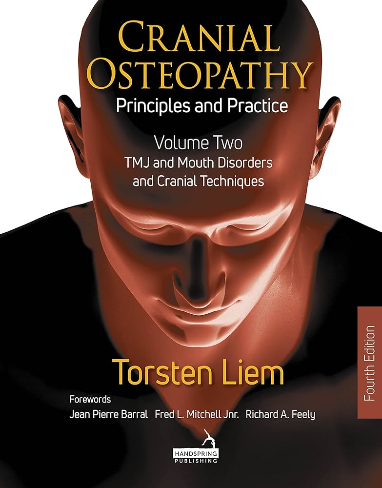Cranial Osteopathy: Principles and Practice - Volume 2